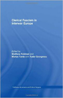 Between ‘Clerical Fascism’ and Political Orthodoxy: Orthodox Christianity and Nationalism in Interwar Serbia